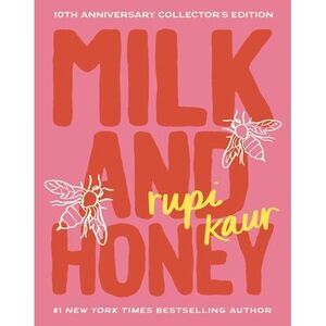 Milk and Honey: 10th Anniversary Collector's Edition -- Rupi Kaur